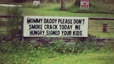 Sign in North Carolina Asks Mommy and Daddy Not to Smoke Crack