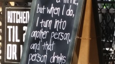 I Only Drink a Little, But When I Do, I Turn Into Another Person, and That Person Drinks a Lot