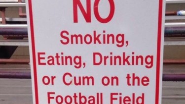 No Smoking, Eating, Drinking or Cum on the Football Field